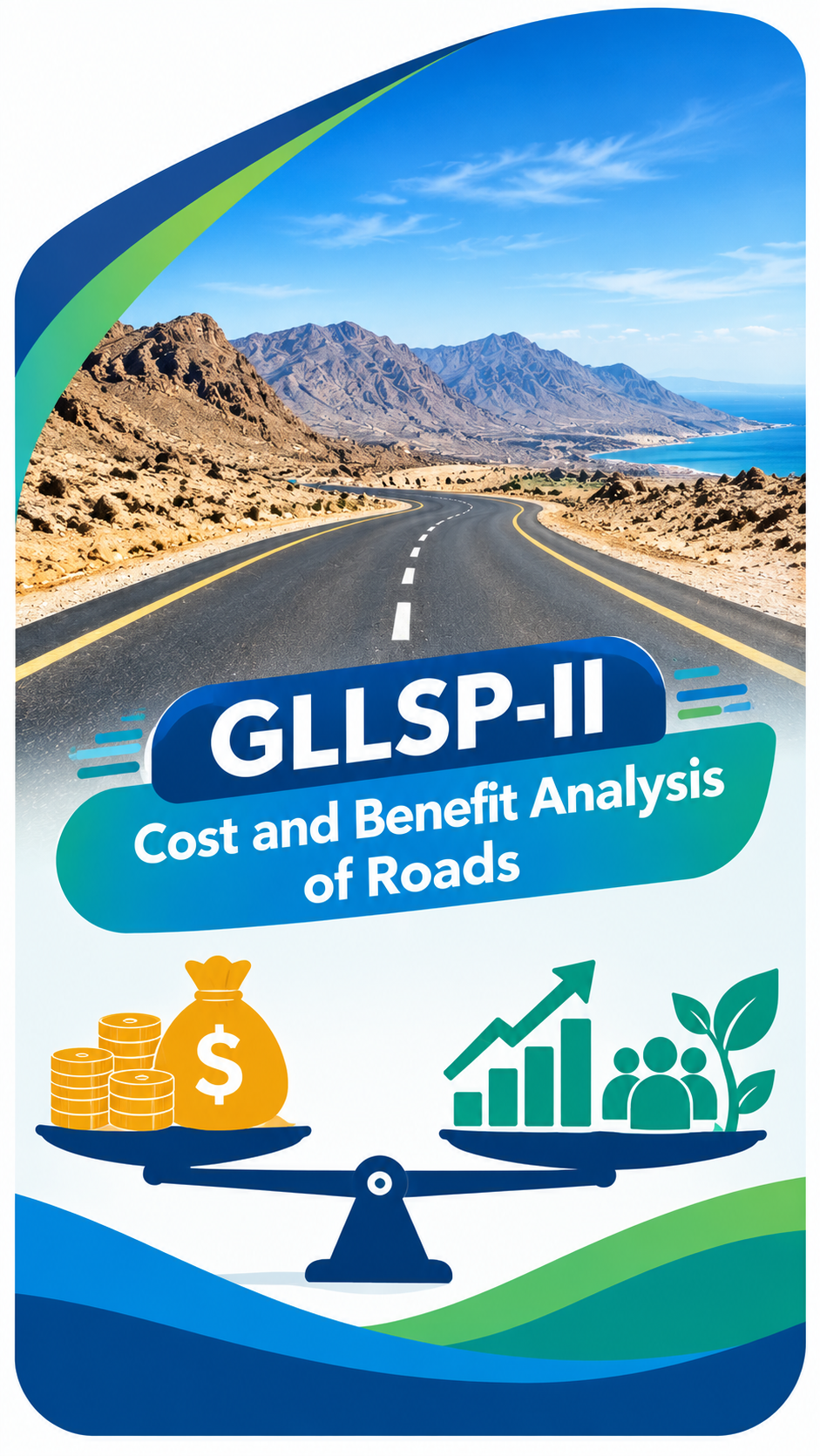 Cost and Benefit Analysis of GLLSP-II Roads